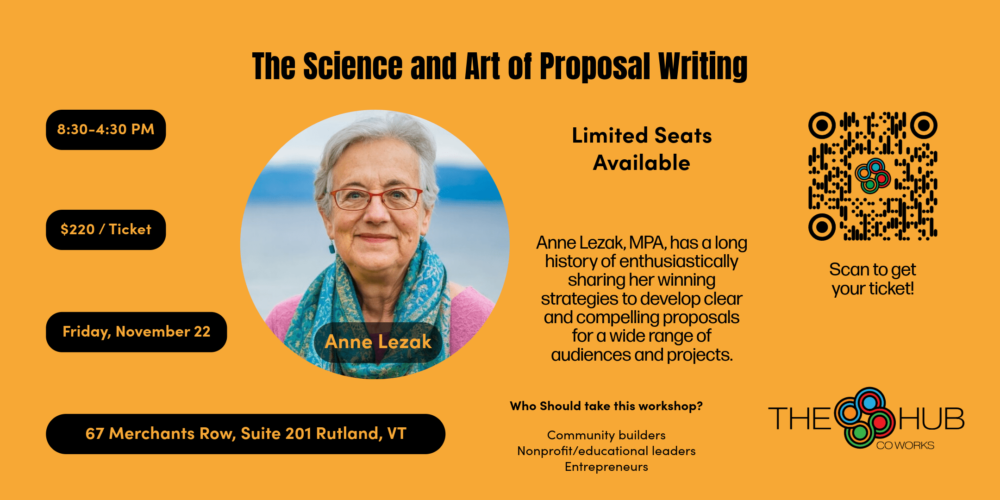 Anne Lezak will be hosting a grant writing workshop on Friday, November 22, 2024 from 8:30 AM to 4:30 PM at The Hub CoWorks in downtown Rutland, Vermont. The price for a ticket is $220 and can be purchased on Eventbrite.