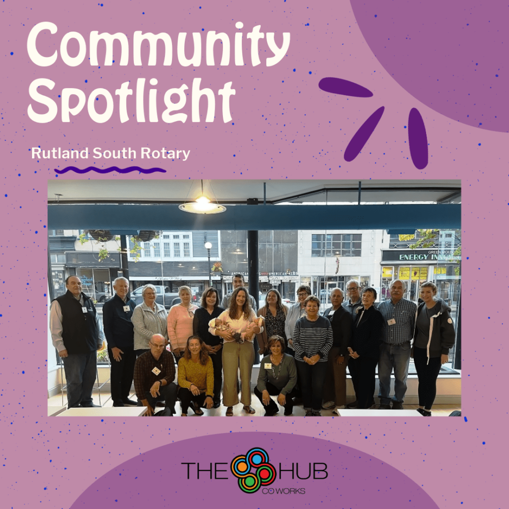 The Hub CoWorks community spotlight on Rutland Rotary South with their first meeting in the brand new Streetside Conference Room in downtown Rutland, Vermont.